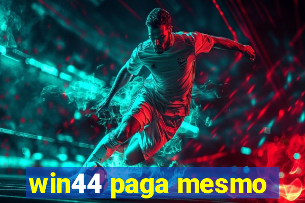 win44 paga mesmo